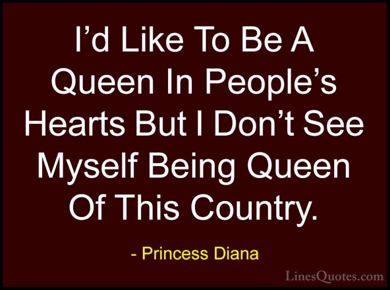 Princess Diana Quotes (17) - I'd Like To Be A Queen In People's H... - QuotesI'd Like To Be A Queen In People's Hearts But I Don't See Myself Being Queen Of This Country.