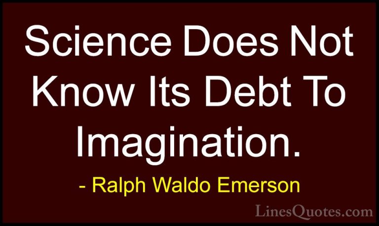 Ralph Waldo Emerson Quotes (19) - Science Does Not Know Its Debt ... - QuotesScience Does Not Know Its Debt To Imagination.