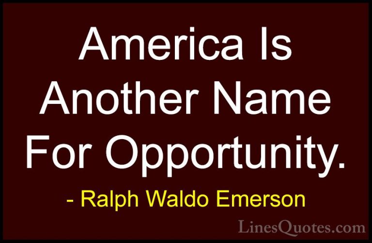 Ralph Waldo Emerson Quotes (195) - America Is Another Name For Op... - QuotesAmerica Is Another Name For Opportunity.