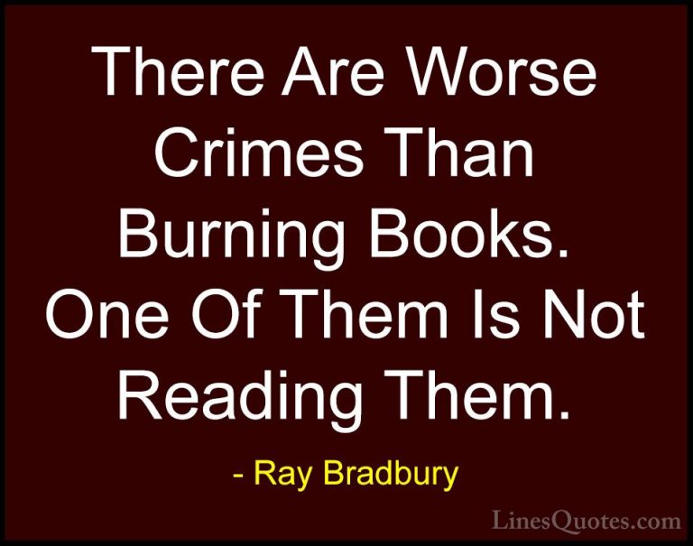 Ray Bradbury Quotes (38) - There Are Worse Crimes Than Burning Bo... - QuotesThere Are Worse Crimes Than Burning Books. One Of Them Is Not Reading Them.