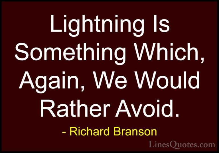 Richard Branson Quotes (33) - Lightning Is Something Which, Again... - QuotesLightning Is Something Which, Again, We Would Rather Avoid.