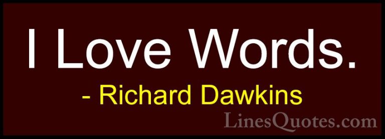 Richard Dawkins Quotes (148) - I Love Words.... - QuotesI Love Words.