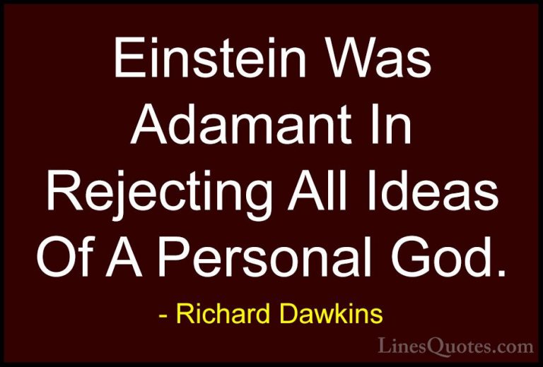 Richard Dawkins Quotes (90) - Einstein Was Adamant In Rejecting A... - QuotesEinstein Was Adamant In Rejecting All Ideas Of A Personal God.