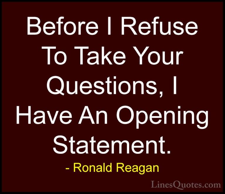 Ronald Reagan Quotes (30) - Before I Refuse To Take Your Question... - QuotesBefore I Refuse To Take Your Questions, I Have An Opening Statement.