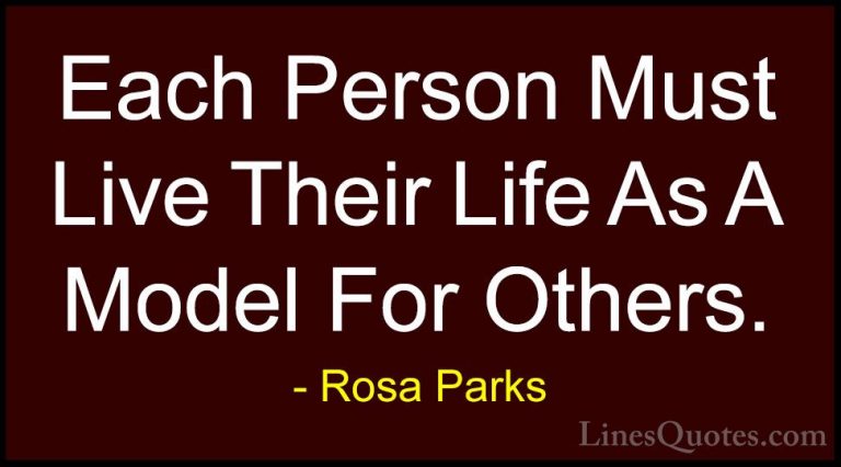 Rosa Parks Quotes (5) - Each Person Must Live Their Life As A Mod... - QuotesEach Person Must Live Their Life As A Model For Others.