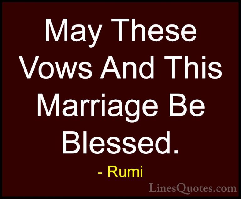 Rumi Quotes (13) - May These Vows And This Marriage Be Blessed.... - QuotesMay These Vows And This Marriage Be Blessed.