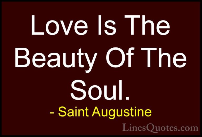 Saint Augustine Quotes (50) - Love Is The Beauty Of The Soul.... - QuotesLove Is The Beauty Of The Soul.