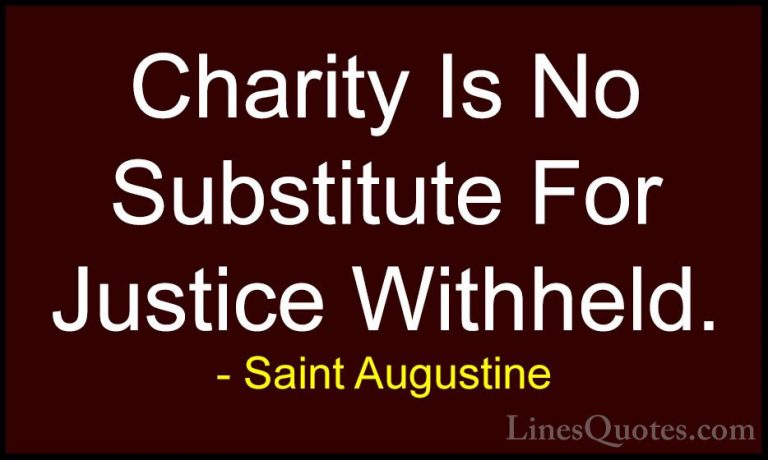 Saint Augustine Quotes (77) - Charity Is No Substitute For Justic... - QuotesCharity Is No Substitute For Justice Withheld.