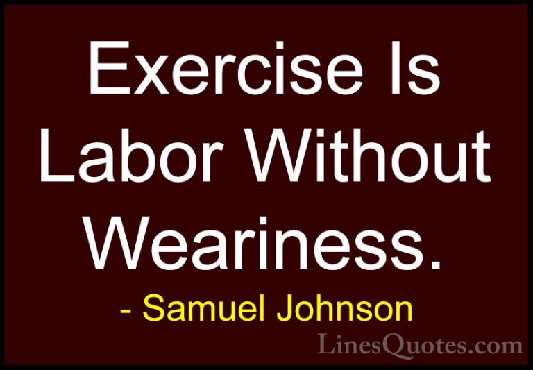 Samuel Johnson Quotes (110) - Exercise Is Labor Without Weariness... - QuotesExercise Is Labor Without Weariness.