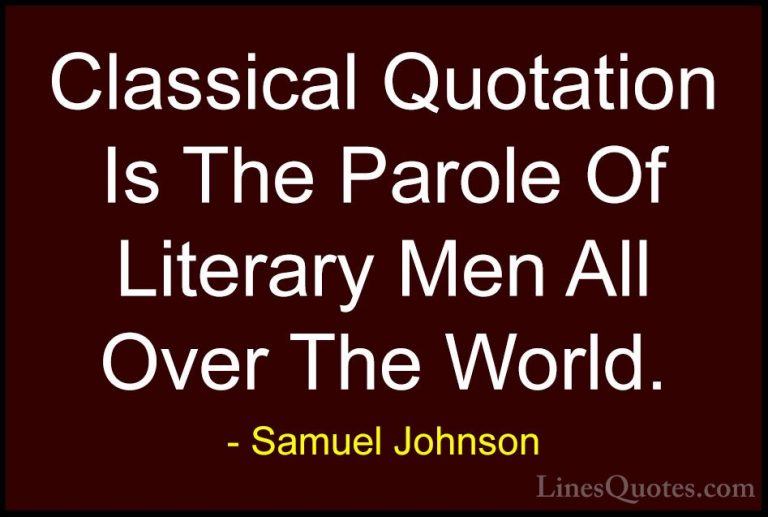 Samuel Johnson Quotes (64) - Classical Quotation Is The Parole Of... - QuotesClassical Quotation Is The Parole Of Literary Men All Over The World.
