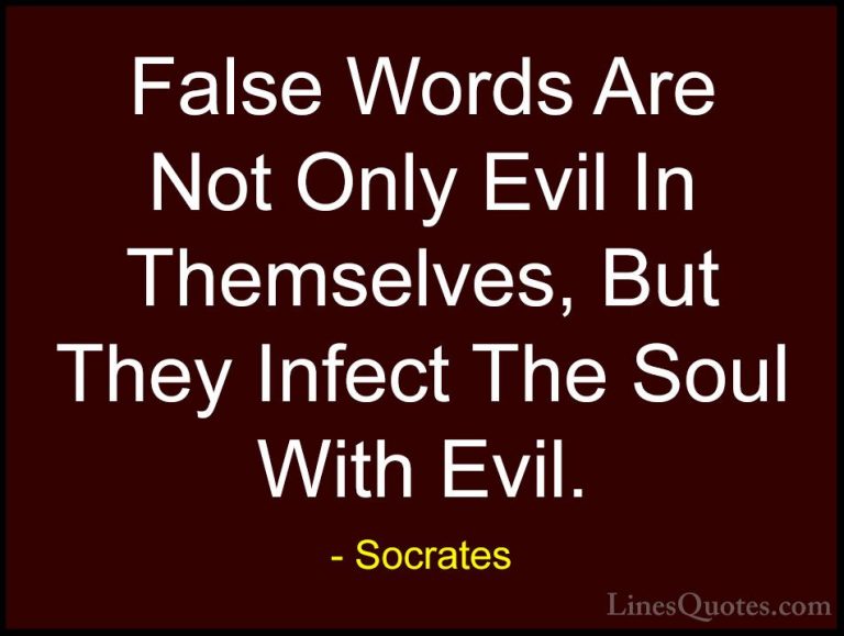 Socrates Quotes (10) - False Words Are Not Only Evil In Themselve... - QuotesFalse Words Are Not Only Evil In Themselves, But They Infect The Soul With Evil.