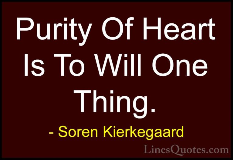 Soren Kierkegaard Quotes (41) - Purity Of Heart Is To Will One Th... - QuotesPurity Of Heart Is To Will One Thing.
