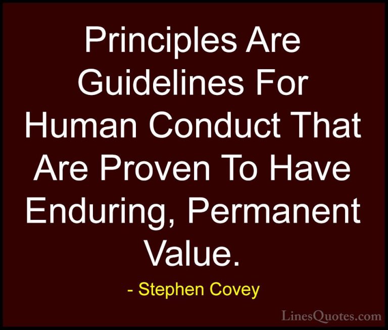 Stephen Covey Quotes (53) - Principles Are Guidelines For Human C... - QuotesPrinciples Are Guidelines For Human Conduct That Are Proven To Have Enduring, Permanent Value.