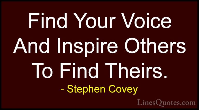 Stephen Covey Quotes (74) - Find Your Voice And Inspire Others To... - QuotesFind Your Voice And Inspire Others To Find Theirs.