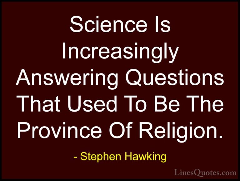 Stephen Hawking Quotes (152) - Science Is Increasingly Answering ... - QuotesScience Is Increasingly Answering Questions That Used To Be The Province Of Religion.
