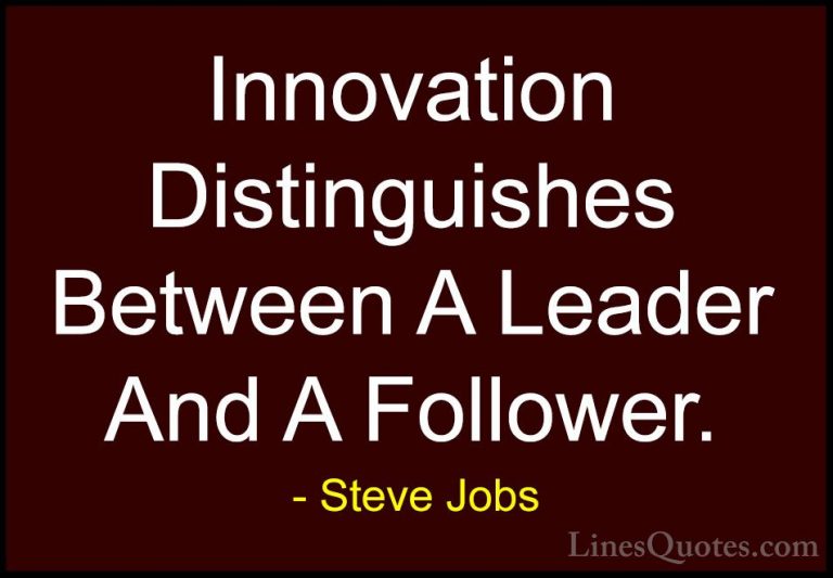 Steve Jobs Quotes (6) - Innovation Distinguishes Between A Leader... - QuotesInnovation Distinguishes Between A Leader And A Follower.