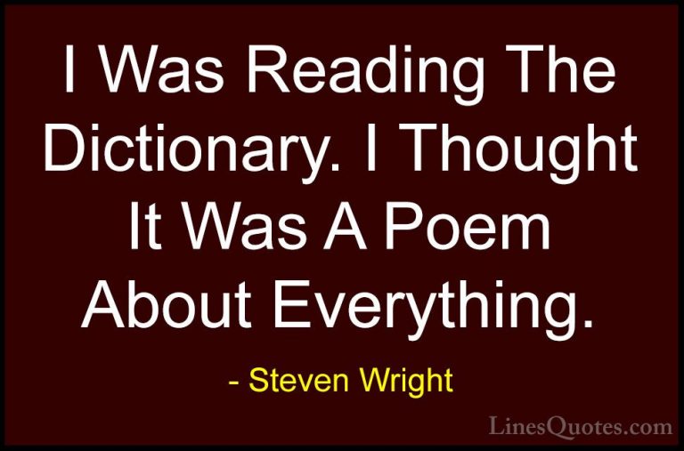 Steven Wright Quotes (132) - I Was Reading The Dictionary. I Thou... - QuotesI Was Reading The Dictionary. I Thought It Was A Poem About Everything.