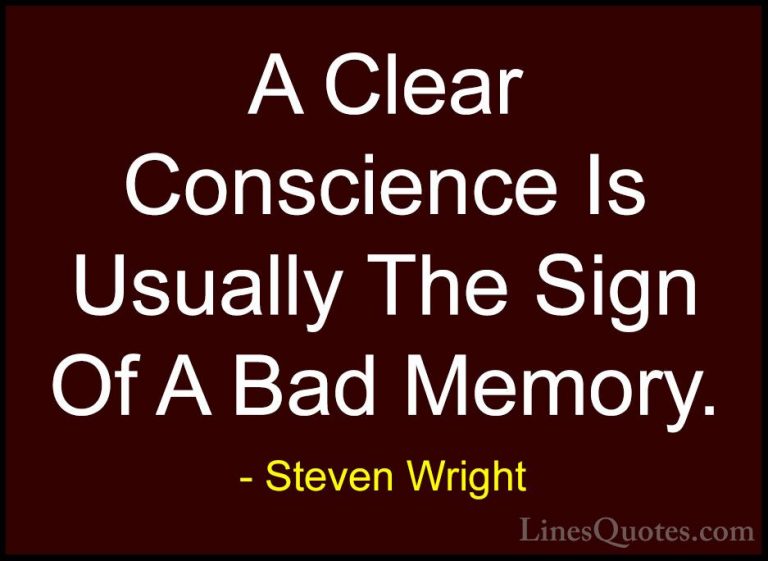 Steven Wright Quotes (142) - A Clear Conscience Is Usually The Si... - QuotesA Clear Conscience Is Usually The Sign Of A Bad Memory.