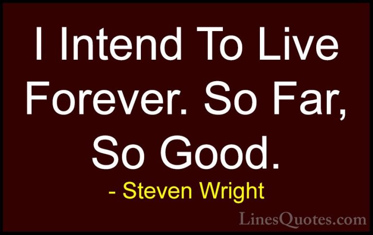 Steven Wright Quotes (5) - I Intend To Live Forever. So Far, So G... - QuotesI Intend To Live Forever. So Far, So Good.