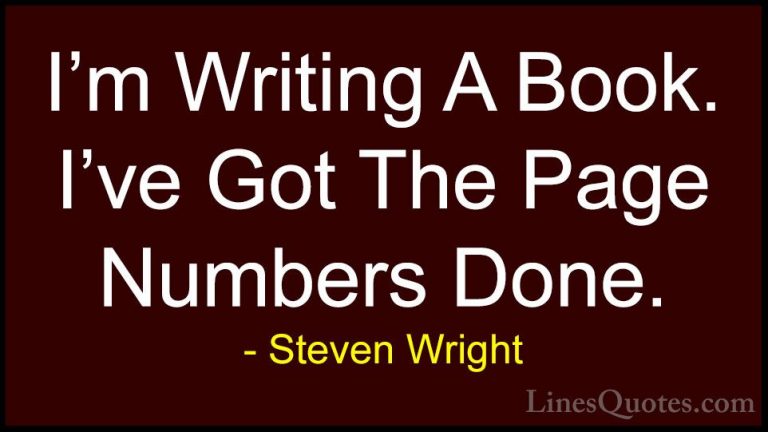 Steven Wright Quotes (75) - I'm Writing A Book. I've Got The Page... - QuotesI'm Writing A Book. I've Got The Page Numbers Done.