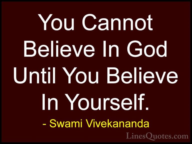 Swami Vivekananda Quotes (2) - You Cannot Believe In God Until Yo... - QuotesYou Cannot Believe In God Until You Believe In Yourself.