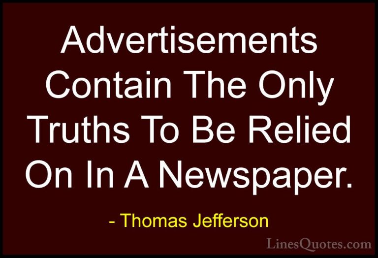 Thomas Jefferson Quotes (135) - Advertisements Contain The Only T... - QuotesAdvertisements Contain The Only Truths To Be Relied On In A Newspaper.
