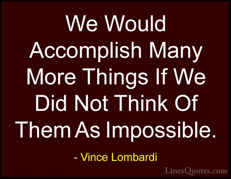 Vince Lombardi Quotes (21) - We Would Accomplish Many More Things... - QuotesWe Would Accomplish Many More Things If We Did Not Think Of Them As Impossible.