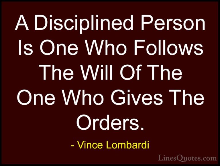 Vince Lombardi Quotes (33) - A Disciplined Person Is One Who Foll... - QuotesA Disciplined Person Is One Who Follows The Will Of The One Who Gives The Orders.