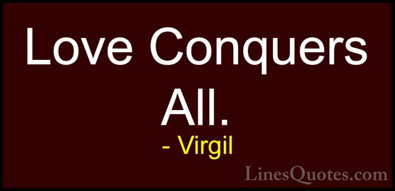 Virgil Quotes (5) - Love Conquers All.... - QuotesLove Conquers All.