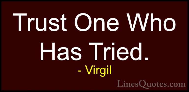 Virgil Quotes (64) - Trust One Who Has Tried.... - QuotesTrust One Who Has Tried.