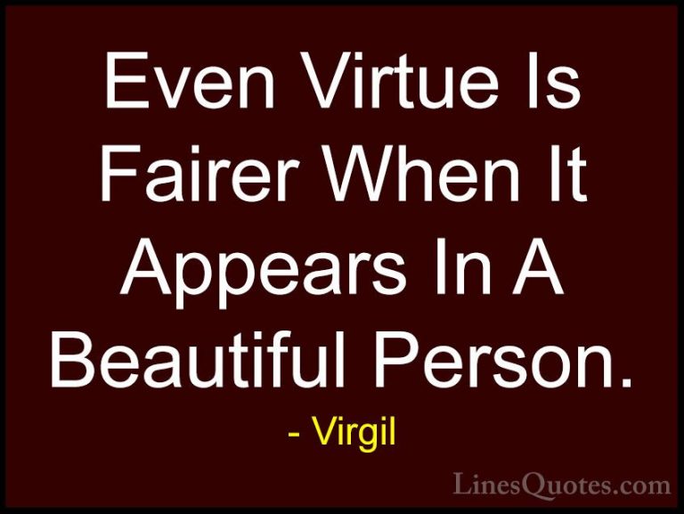 Virgil Quotes (77) - Even Virtue Is Fairer When It Appears In A B... - QuotesEven Virtue Is Fairer When It Appears In A Beautiful Person.