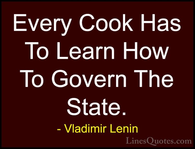 Vladimir Lenin Quotes (36) - Every Cook Has To Learn How To Gover... - QuotesEvery Cook Has To Learn How To Govern The State.