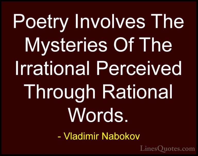Vladimir Nabokov Quotes (37) - Poetry Involves The Mysteries Of T... - QuotesPoetry Involves The Mysteries Of The Irrational Perceived Through Rational Words.