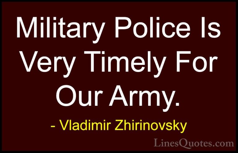 Vladimir Zhirinovsky Quotes (10) - Military Police Is Very Timely... - QuotesMilitary Police Is Very Timely For Our Army.