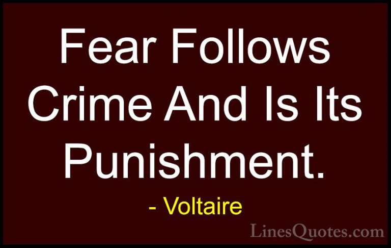 Voltaire Quotes (132) - Fear Follows Crime And Is Its Punishment.... - QuotesFear Follows Crime And Is Its Punishment.