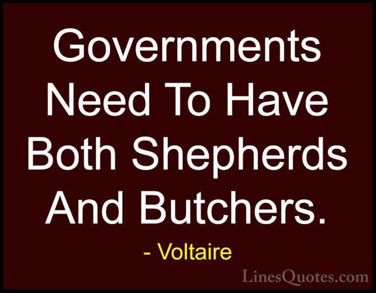 Voltaire Quotes (137) - Governments Need To Have Both Shepherds A... - QuotesGovernments Need To Have Both Shepherds And Butchers.