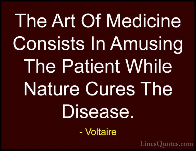 Voltaire Quotes (23) - The Art Of Medicine Consists In Amusing Th... - QuotesThe Art Of Medicine Consists In Amusing The Patient While Nature Cures The Disease.