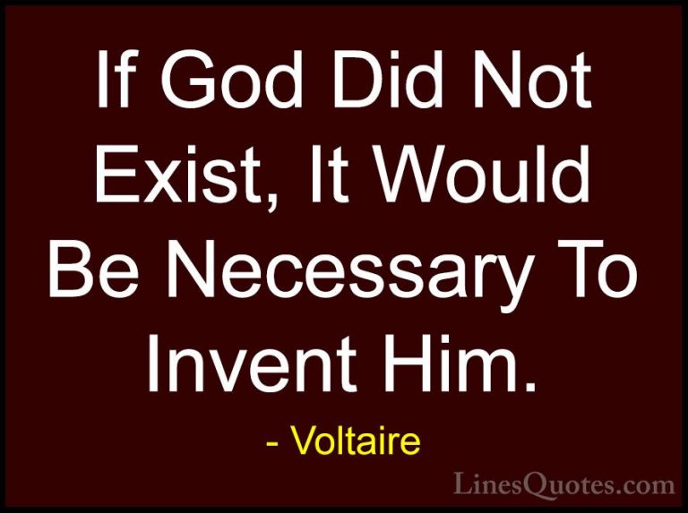 Voltaire Quotes (27) - If God Did Not Exist, It Would Be Necessar... - QuotesIf God Did Not Exist, It Would Be Necessary To Invent Him.
