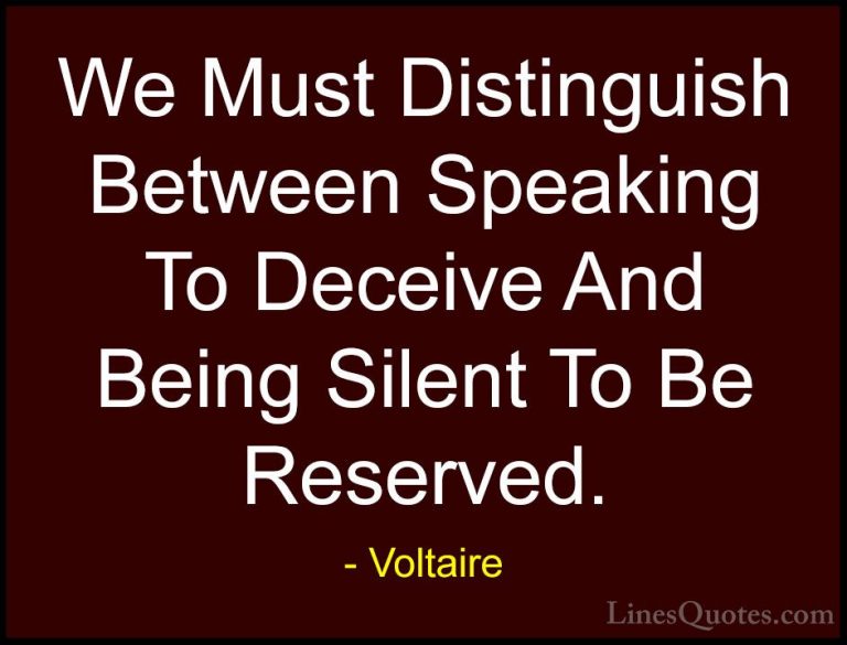 Voltaire Quotes (80) - We Must Distinguish Between Speaking To De... - QuotesWe Must Distinguish Between Speaking To Deceive And Being Silent To Be Reserved.
