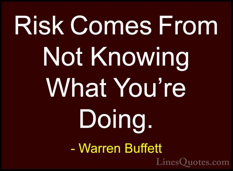 Warren Buffett Quotes (2) - Risk Comes From Not Knowing What You'... - QuotesRisk Comes From Not Knowing What You're Doing.