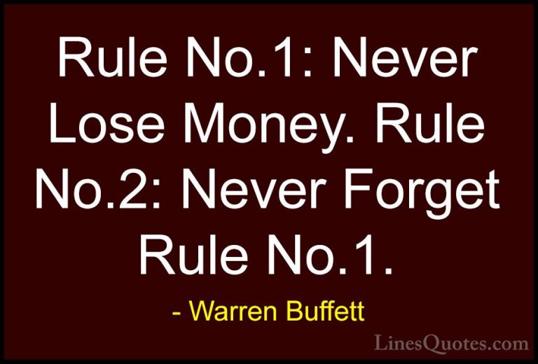 Warren Buffett Quotes (22) - Rule No.1: Never Lose Money. Rule No... - QuotesRule No.1: Never Lose Money. Rule No.2: Never Forget Rule No.1.