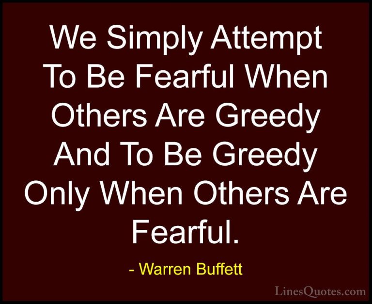 Warren Buffett Quotes (28) - We Simply Attempt To Be Fearful When... - QuotesWe Simply Attempt To Be Fearful When Others Are Greedy And To Be Greedy Only When Others Are Fearful.
