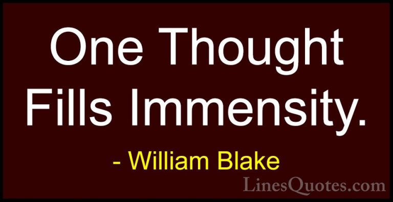 William Blake Quotes (52) - One Thought Fills Immensity.... - QuotesOne Thought Fills Immensity.