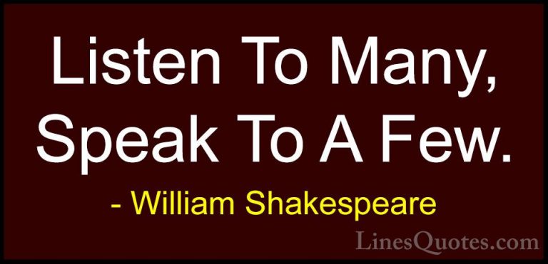 William Shakespeare Quotes (25) - Listen To Many, Speak To A Few.... - QuotesListen To Many, Speak To A Few.