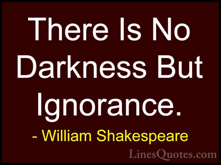 William Shakespeare Quotes (27) - There Is No Darkness But Ignora... - QuotesThere Is No Darkness But Ignorance.