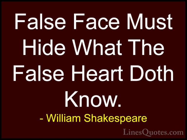 William Shakespeare Quotes (32) - False Face Must Hide What The F... - QuotesFalse Face Must Hide What The False Heart Doth Know.