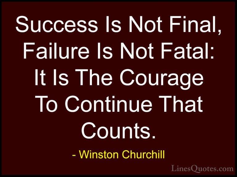 Winston Churchill Quotes (1) - Success Is Not Final, Failure Is N... - QuotesSuccess Is Not Final, Failure Is Not Fatal: It Is The Courage To Continue That Counts.