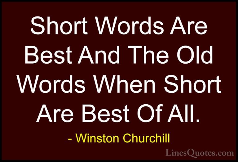 Winston Churchill Quotes (79) - Short Words Are Best And The Old ... - QuotesShort Words Are Best And The Old Words When Short Are Best Of All.