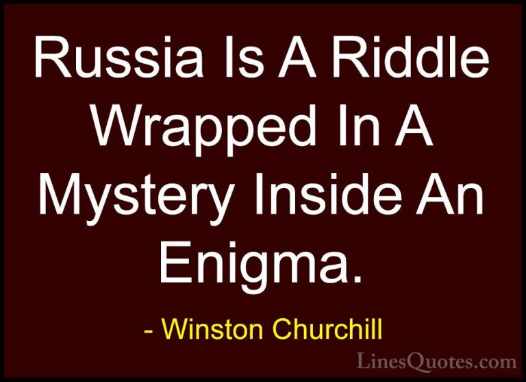 Winston Churchill Quotes (88) - Russia Is A Riddle Wrapped In A M... - QuotesRussia Is A Riddle Wrapped In A Mystery Inside An Enigma.