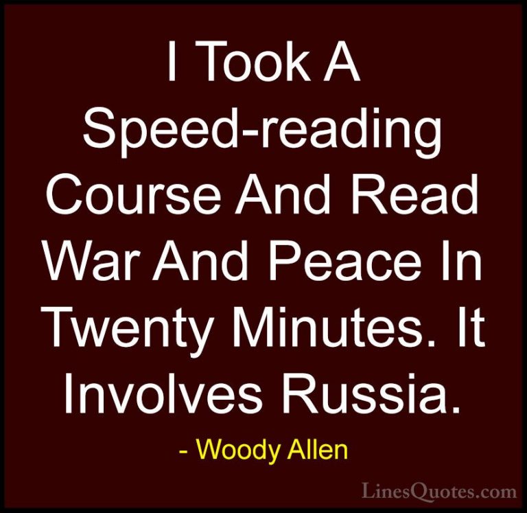 Woody Allen Quotes (12) - I Took A Speed-reading Course And Read ... - QuotesI Took A Speed-reading Course And Read War And Peace In Twenty Minutes. It Involves Russia.
